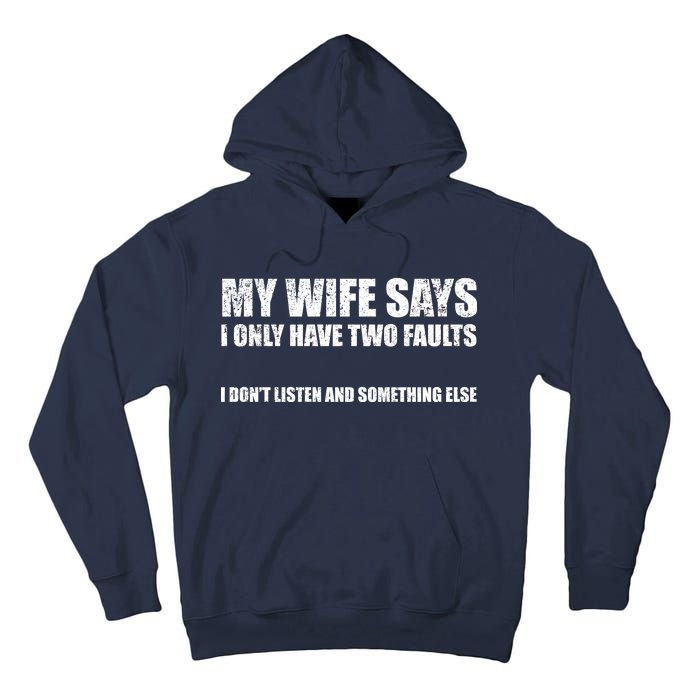 My Wife Says I Only Have Two Faults Tall Hoodie