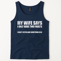 My Wife Says I Only Have Two Faults Tank Top
