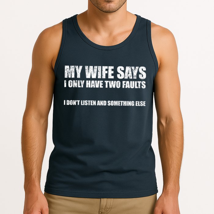 My Wife Says I Only Have Two Faults Tank Top