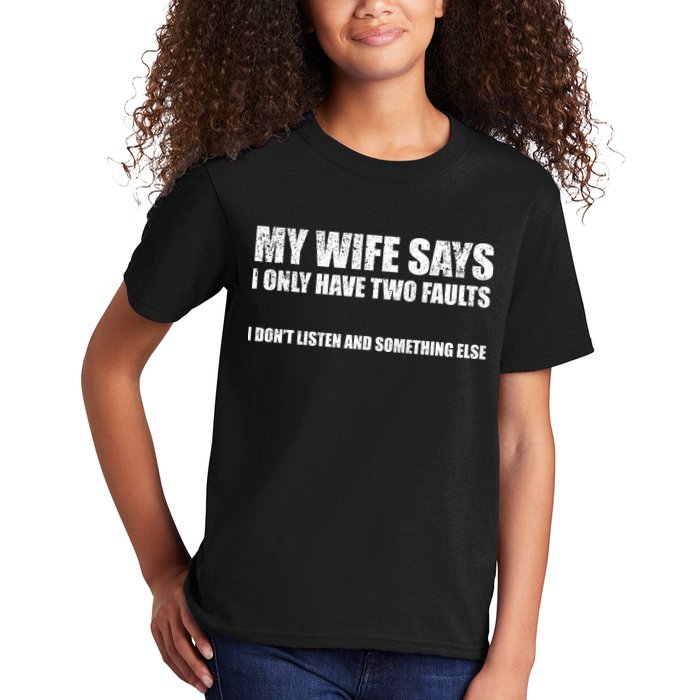 My Wife Says I Only Have Two Faults Kids T-Shirt