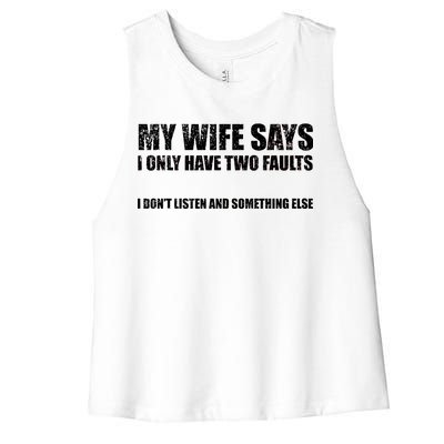 My Wife Says I Only Have Two Faults Women's Racerback Cropped Tank