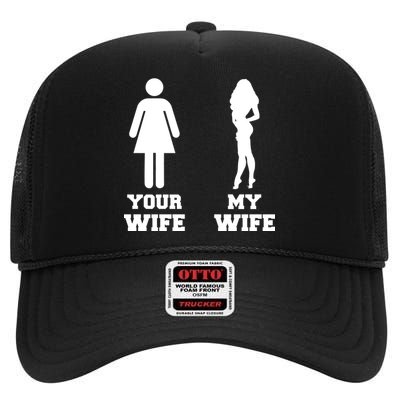 My Wife Your Wife High Crown Mesh Back Trucker Hat