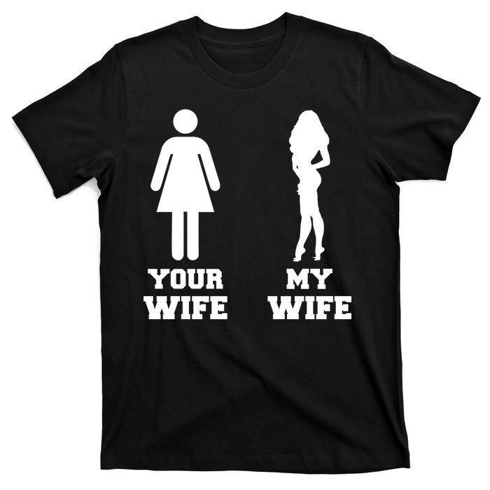 My Wife Your Wife T-Shirt