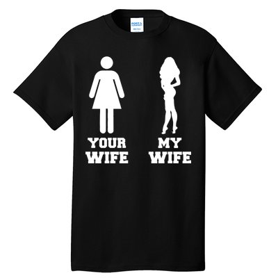 My Wife Your Wife Tall T-Shirt