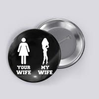 My Wife Your Wife Button