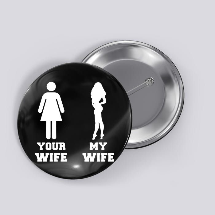 My Wife Your Wife Button