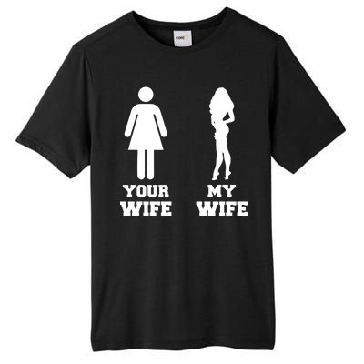 My Wife Your Wife Tall Fusion ChromaSoft Performance T-Shirt