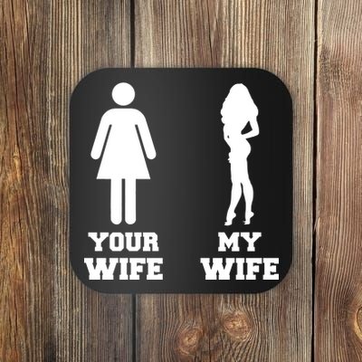 My Wife Your Wife Coaster