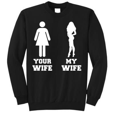 My Wife Your Wife Tall Sweatshirt