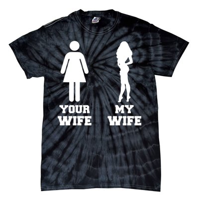 My Wife Your Wife Tie-Dye T-Shirt