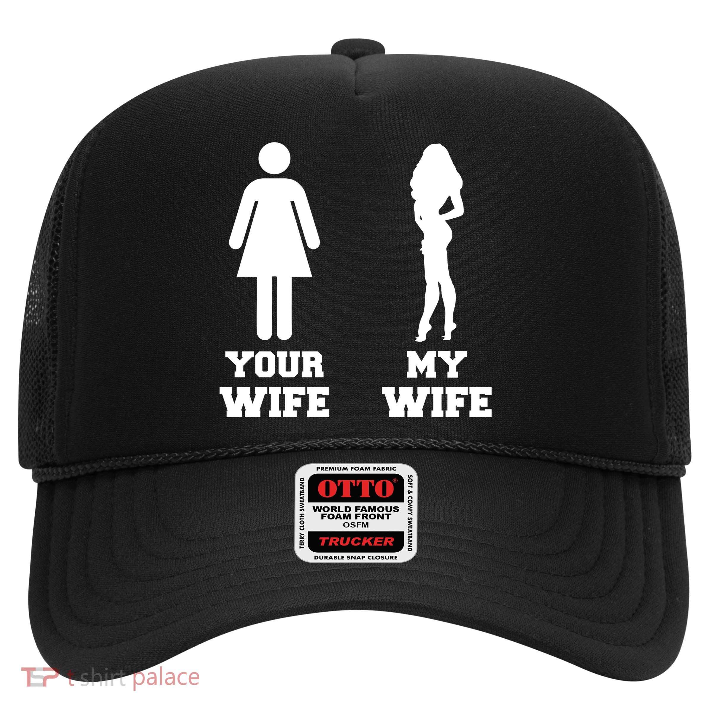 My Wife Your Wife Trucker Hat