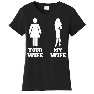 My Wife Your Wife Women's T-Shirt