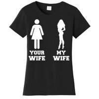 My Wife Your Wife Women's T-Shirt