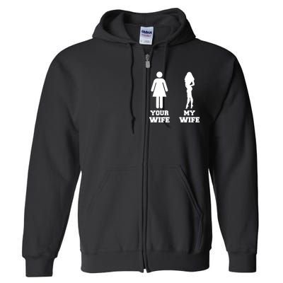 My Wife Your Wife Full Zip Hoodie