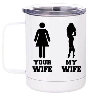 My Wife Your Wife 12 oz Stainless Steel Tumbler Cup