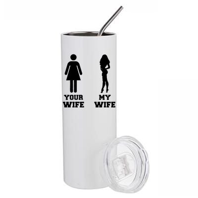 My Wife Your Wife Stainless Steel Tumbler