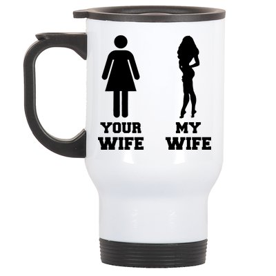 My Wife Your Wife Stainless Steel Travel Mug