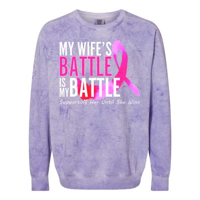 My Wife's Battle Is My Battle Breast Cancer Colorblast Crewneck Sweatshirt