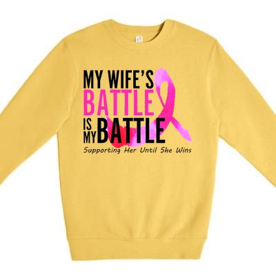 My Wife's Battle Is My Battle Breast Cancer Premium Crewneck Sweatshirt