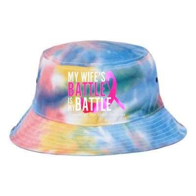 My Wife's Battle Is My Battle Breast Cancer Tie Dye Newport Bucket Hat