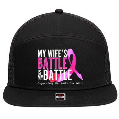 My Wife's Battle Is My Battle Breast Cancer 7 Panel Mesh Trucker Snapback Hat