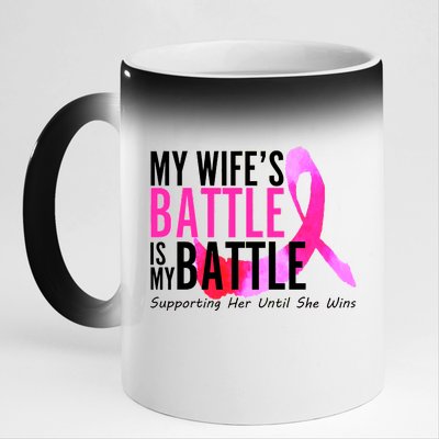 My Wife's Battle Is My Battle Breast Cancer 11oz Black Color Changing Mug