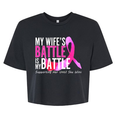 My Wife's Battle Is My Battle Breast Cancer Bella+Canvas Jersey Crop Tee