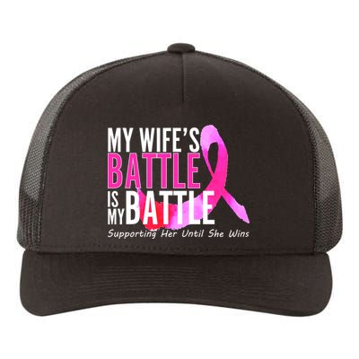 My Wife's Battle Is My Battle Breast Cancer Yupoong Adult 5-Panel Trucker Hat