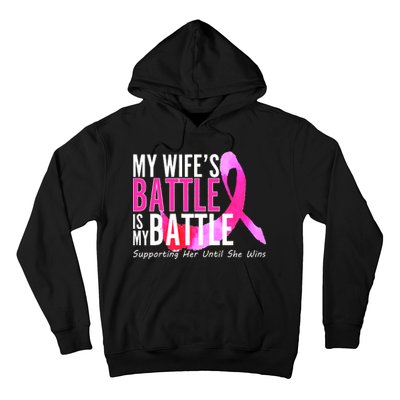 My Wife's Battle Is My Battle Breast Cancer Hoodie