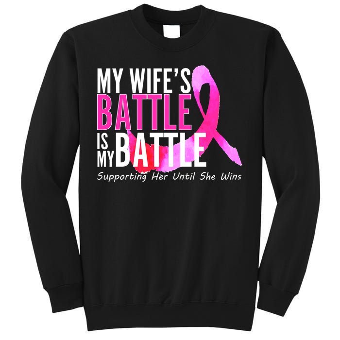 My Wife's Battle Is My Battle Breast Cancer Sweatshirt