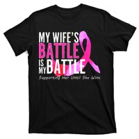 My Wife's Battle Is My Battle Breast Cancer T-Shirt