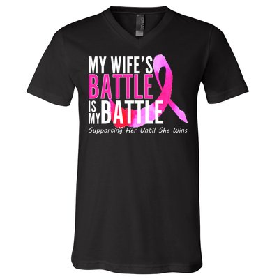 My Wife's Battle Is My Battle Breast Cancer V-Neck T-Shirt