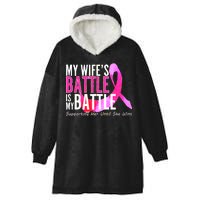 My Wife's Battle Is My Battle Breast Cancer Hooded Wearable Blanket