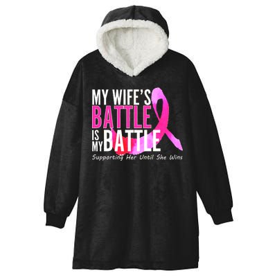 My Wife's Battle Is My Battle Breast Cancer Hooded Wearable Blanket