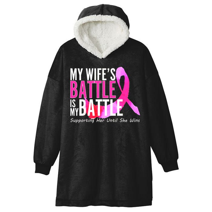 My Wife's Battle Is My Battle Breast Cancer Hooded Wearable Blanket