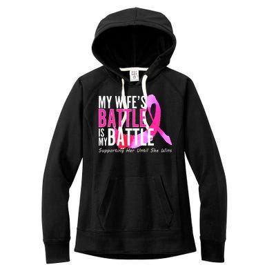 My Wife's Battle Is My Battle Breast Cancer Women's Fleece Hoodie