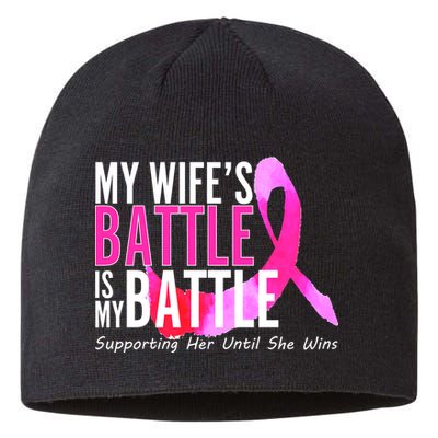 My Wife's Battle Is My Battle Breast Cancer Sustainable Beanie