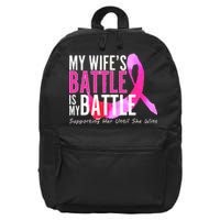 My Wife's Battle Is My Battle Breast Cancer 16 in Basic Backpack