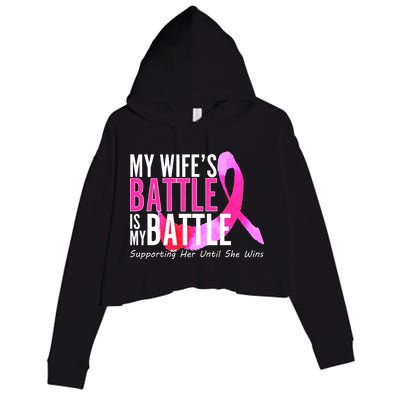 My Wife's Battle Is My Battle Breast Cancer Crop Fleece Hoodie