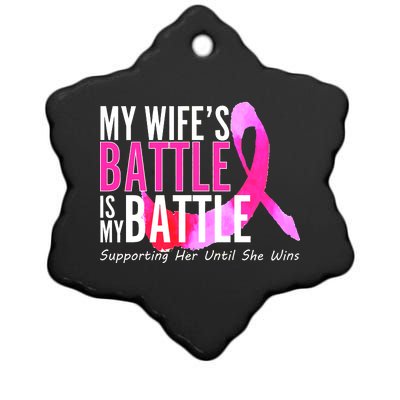 My Wife's Battle Is My Battle Breast Cancer Ceramic Star Ornament