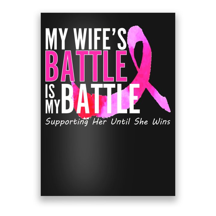 My Wife's Battle Is My Battle Breast Cancer Poster