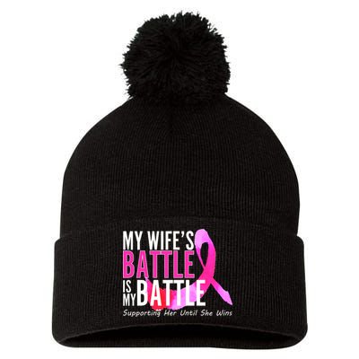 My Wife's Battle Is My Battle Breast Cancer Pom Pom 12in Knit Beanie