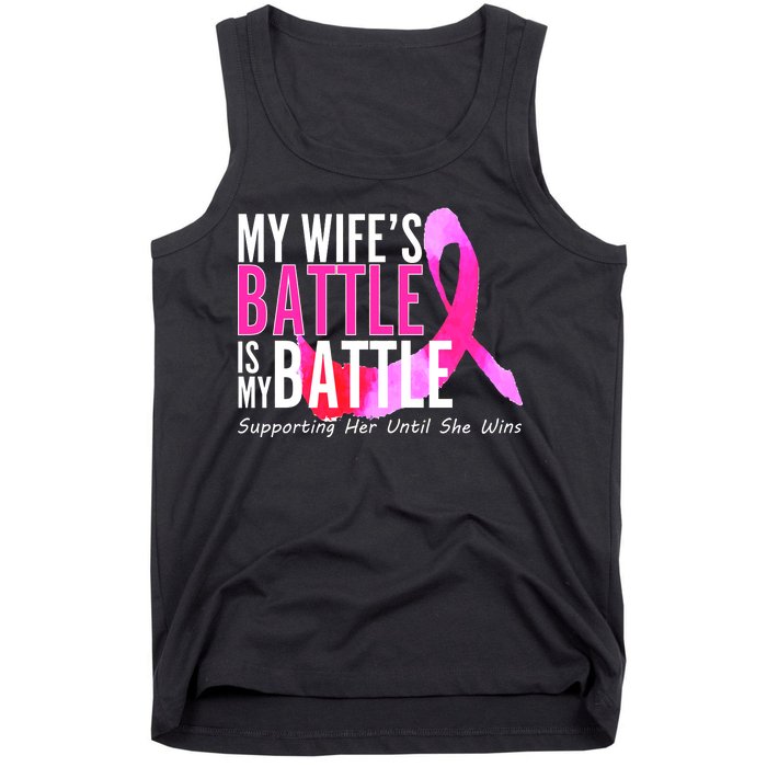 My Wife's Battle Is My Battle Breast Cancer Tank Top