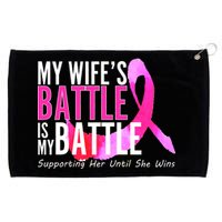 My Wife's Battle Is My Battle Breast Cancer Grommeted Golf Towel