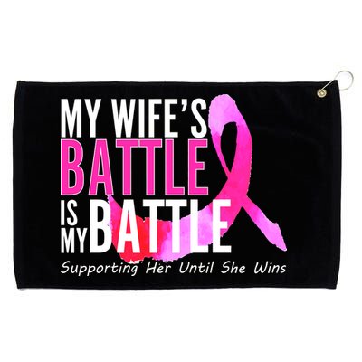 My Wife's Battle Is My Battle Breast Cancer Grommeted Golf Towel