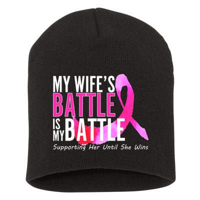 My Wife's Battle Is My Battle Breast Cancer Short Acrylic Beanie