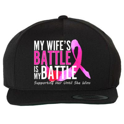 My Wife's Battle Is My Battle Breast Cancer Wool Snapback Cap