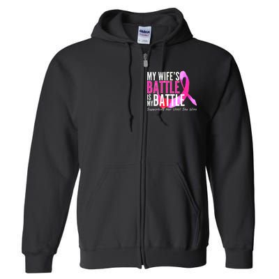 My Wife's Battle Is My Battle Breast Cancer Full Zip Hoodie