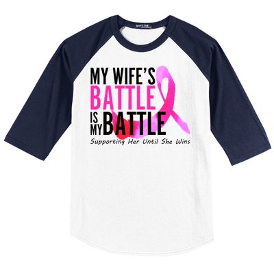 My Wife's Battle Is My Battle Breast Cancer Baseball Sleeve Shirt