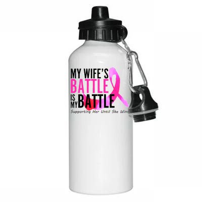 My Wife's Battle Is My Battle Breast Cancer Aluminum Water Bottle